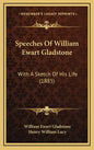 Speeches Of William Ewart Gladstone: With A Sketch Of His Life (1885) - Hardcover