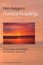 Non-Religious Funeral Readings: Philosophy and Poetry for Secular Services - Paperback