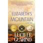 Elizabeth's Mountain - Hardcover