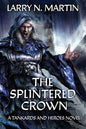 The Splintered Crown: A Tankards and Heroes Novel - Paperback