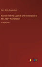 Narrative of the Captivity and Restoration of Mrs. Mary Rowlandson: in large print - Hardcover