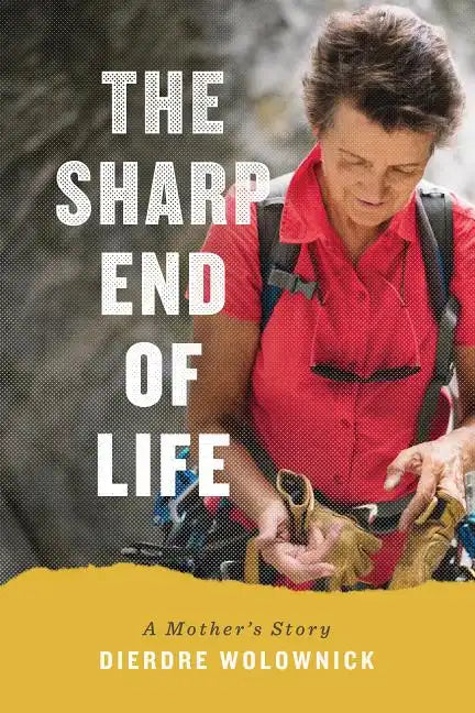 The Sharp End of Life: A Mother's Story - Hardcover