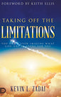 Taking Off the Limitations: You Can't Even Imagine What God Has In Store for You - Hardcover