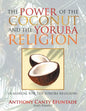 The Power of the Coconut and the Yoruba Religion: (A Manual for the Yoruba Religion) - Paperback