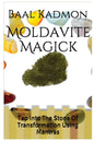 Moldavite Magick: Tap Into The Stone Of Transformation Using Mantras - Paperback