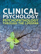 Clinical Psychology: Psychopathology Through the Lifespan - Paperback
