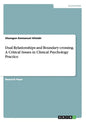 Dual Relationships and Boundary crossing. A Critical Issues in Clinical Psychology Practice - Paperback