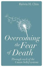 Overcoming the Fear of Death: Through Each of the 4 Main Belief Systems - Paperback
