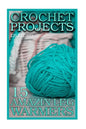 Crochet Projects: 15 Amazing Leg Warmers: (Crochet Patterns, Crochet Stitches) - Paperback