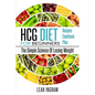 HCG Diet: HCG Diet For Beginners - The Simple Science Of Losing Weight - HCG Diet Recipes - HCG Diet Cookbook - HCG Diet Plan - Paperback