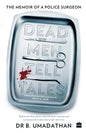 Dead Men Tell Tales: The Memoir of a Police Surgeon - Paperback