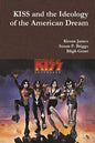 KISS and the Ideology of the American Dream - Paperback