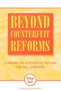 Beyond Counterfeit Reform: Forging an Authentic Future for All Learners - Paperback