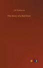 The Story of a Red Deer - Hardcover