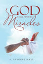 God Still Works Miracles - Paperback
