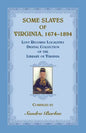 Some Slaves of Virginia, 1674-1894: Lost Records Localities Digital Collection of Virginia - Paperback