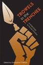 Trowels in the Trenches: Archaeology as Social Activism - Hardcover