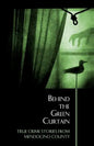 Behind the Green Curtain: True Crime Stories from Mendocino County - Paperback