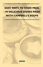 Easy Ways to Good Meal - 99 Delicious Dishes Made With Campbell's Soups - Paperback