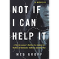 Not If I Can Help It: A Family Lawyer's Battles for Justice for Victims of Domestic Violence and the Poor - Paperback