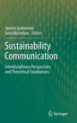 Sustainability Communication: Interdisciplinary Perspectives and Theoretical Foundation - Hardcover
