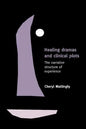 Healing Dramas and Clinical Plots: The Narrative Structure of Experience - Paperback