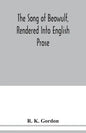 The song of Beowulf, rendered into English prose - Paperback