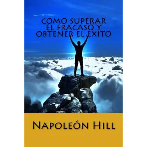 Como Superar el Fracaso y Obtener el Exito (Spanish Edition) - Paperback
