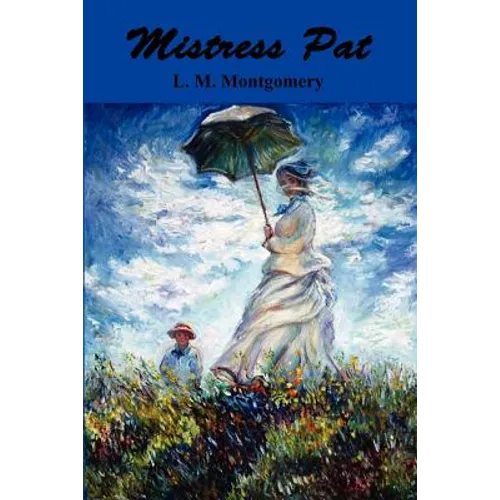 Mistress Pat: A Novel of Silver Bush - Paperback