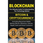 Blockchain: The Ultimate Guide to Understanding the Technology Behind Bitcoin and Cryptocurrency - Paperback