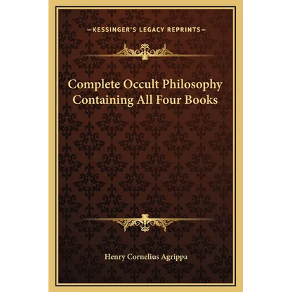 Complete Occult Philosophy Containing All Four Books - Hardcover
