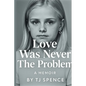 Love Was Never The Problem - Paperback