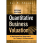 Quantitative Business Valuation: A Mathematical Approach for Today's Professionals - Hardcover