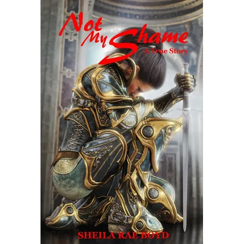 Not My Shame: A True Story - Paperback