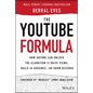 The Youtube Formula: How Anyone Can Unlock the Algorithm to Drive Views, Build an Audience, and Grow Revenue - Hardcover