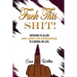 Fuck This Shit: Refusing to Allow Grief, Anxiety and Unforgiveness To Control My Life - Paperback