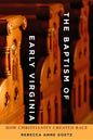 Baptism of Early Virginia: How Christianity Created Race - Paperback