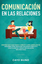 Communicación en las relaciones: Errores que cada pareja comete y cómo arreglarlos: Descubre cómo resolver cualquier conflicto con tu pareja y crear u - Paperback