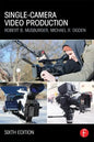 Single-Camera Video Production - Paperback