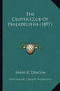 The Clover Club Of Philadelphia (1897) - Paperback