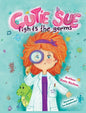 Cutie Sue Fights the Germs: An Adorable Story About Health, Personal Hygiene and Visit to Doctor - Hardcover