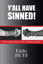 Y'all Have Sinned - How Blaming Others Is Not A Winning Strategy - Paperback
