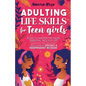 Adulting Life Skills for Teen Girls - Paperback