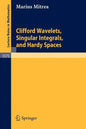 Clifford Wavelets, Singular Integrals, and Hardy Spaces - Paperback
