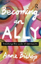 Becoming an Ally: Breaking the Cycle of Oppression - Paperback