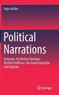 Political Narrations: Antigone, the Melian Dialogue, Michael Kohlhaas, the Grand Inquisitor and Ragtime - Hardcover