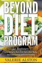 Beyond Diet Program For Beginners: Lose Weight, Burn Fat, Get a Slim Body, Increase Energy and Live Healthy - Paperback