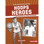 Hoops Heroes: The Untold Story of Black Basketball - Paperback