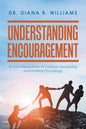 Understanding Encouragement: At the Intersections of Christian Leadership and Positive Psychology - Paperback