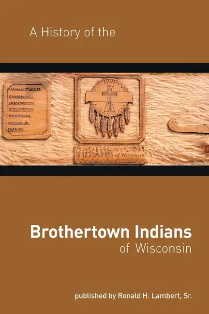 A History of the Brothertown Indians of Wisconsin - Paperback